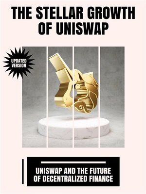 cover image of The Stellar Growth of Uniswap